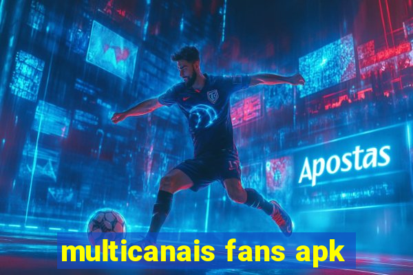 multicanais fans apk